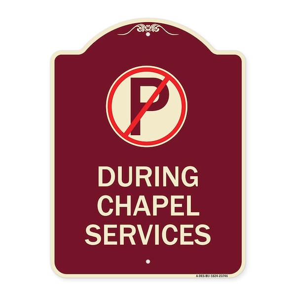 Signmission No Parking During Chapel Services Heavy-Gauge Aluminum Architectural Sign, 24" x 18", BU-1824-23746 A-DES-BU-1824-23746 - main